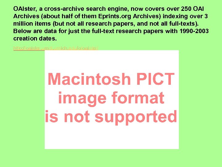 OAIster, a cross-archive search engine, now covers over 250 OAI Archives (about half of