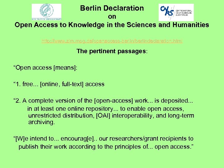 Berlin Declaration on Open Access to Knowledge in the Sciences and Humanities http: //www.