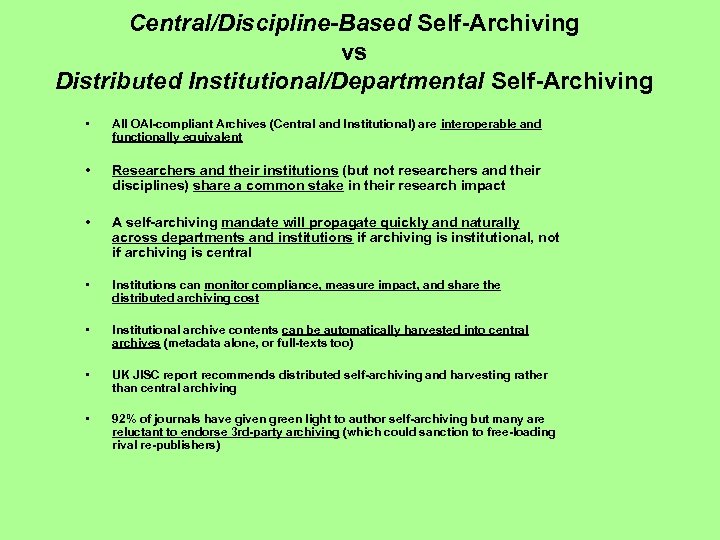 Central/Discipline-Based Self-Archiving vs Distributed Institutional/Departmental Self-Archiving • All OAI-compliant Archives (Central and Institutional) are