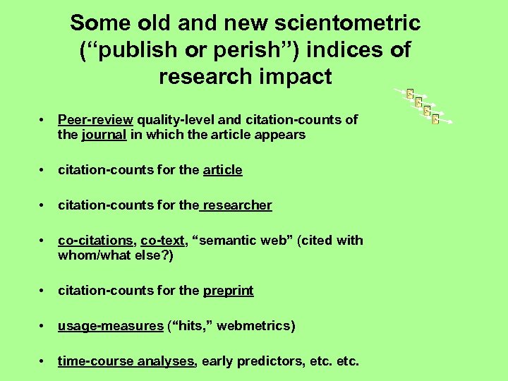 Some old and new scientometric (“publish or perish”) indices of research impact • Peer-review