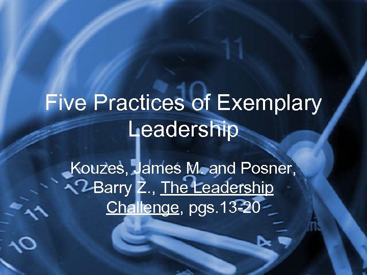 Five Practices of Exemplary Leadership Kouzes, James M. and Posner, Barry Z. , The