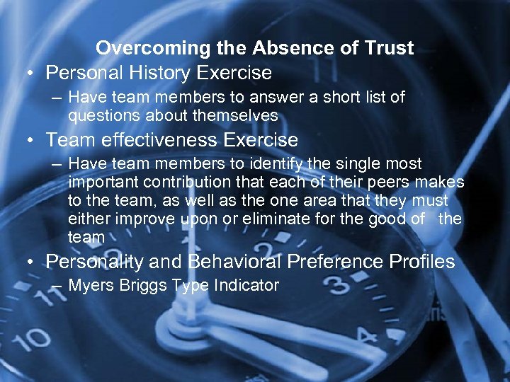 Overcoming the Absence of Trust • Personal History Exercise – Have team members to
