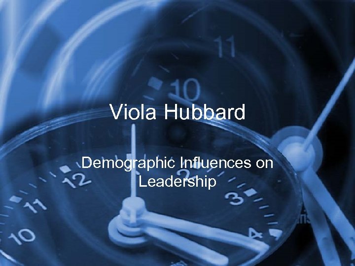 Viola Hubbard Demographic Influences on Leadership 