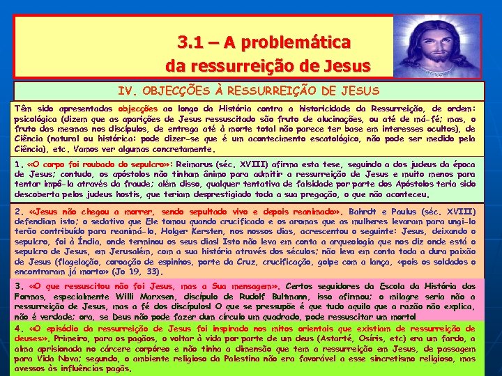 3. 1 – A problemática da ressurreição de Jesus IV. OBJECÇÕES À RESSURREIÇÃO DE