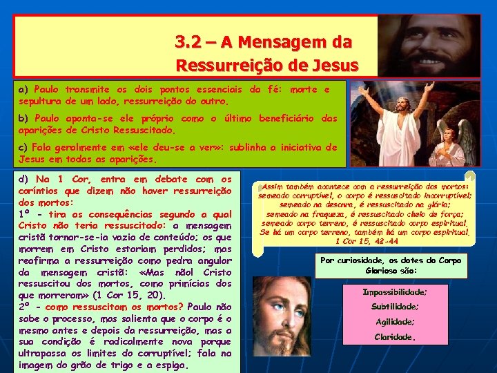 3. 2 – A Mensagem da Ressurreição de Jesus a) Paulo transmite os dois