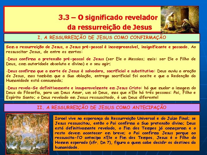 3. 3 – O significado revelador da ressurreição de Jesus I. A RESSURREIÇÃO DE