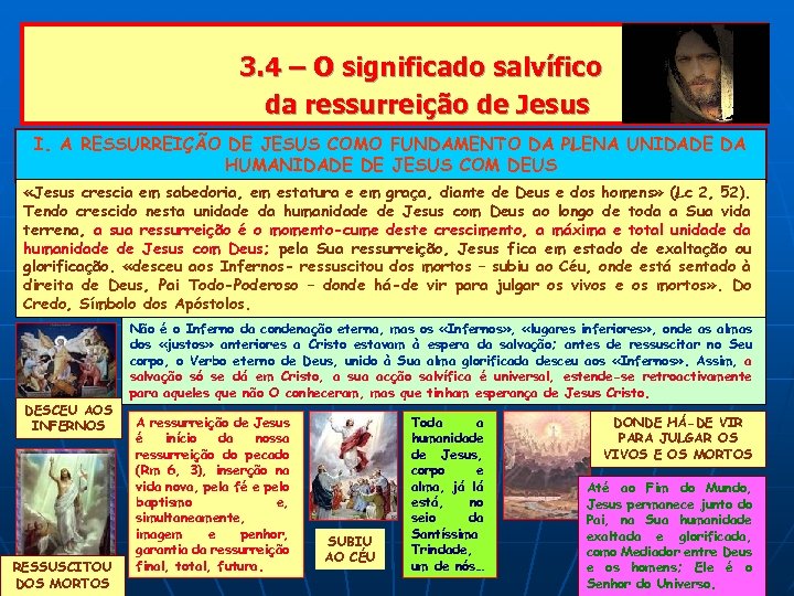3. 4 – O significado salvífico da ressurreição de Jesus I. A RESSURREIÇÃO DE
