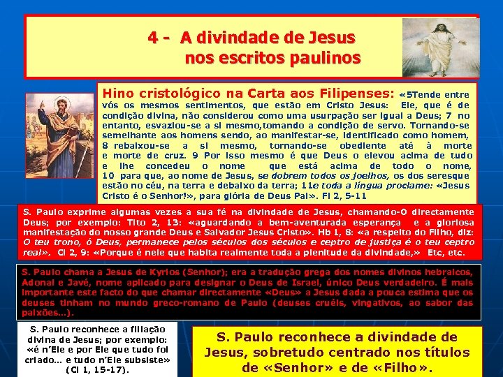 4 - A divindade de Jesus nos escritos paulinos Hino cristológico na Carta aos