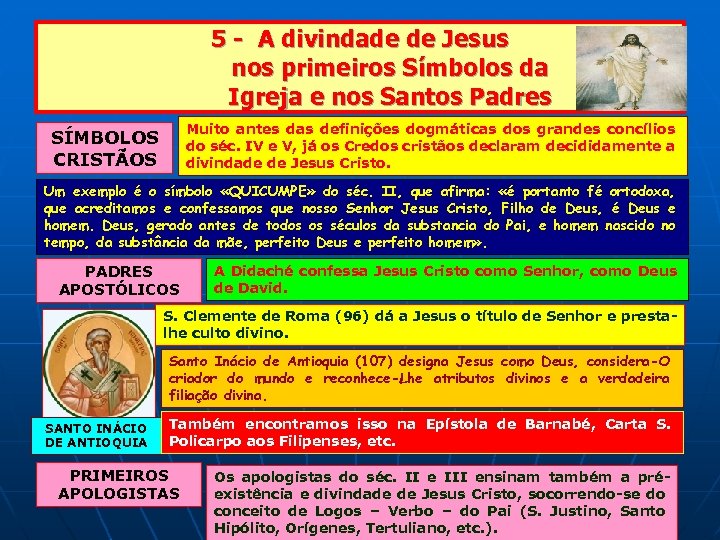 5 - A divindade de Jesus nos primeiros Símbolos da Igreja e nos Santos