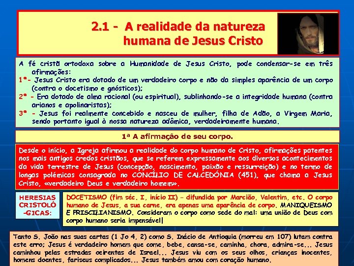 2. 1 - A realidade da natureza humana de Jesus Cristo A fé cristã