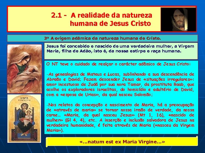 2. 1 - A realidade da natureza humana de Jesus Cristo 3ª A origem