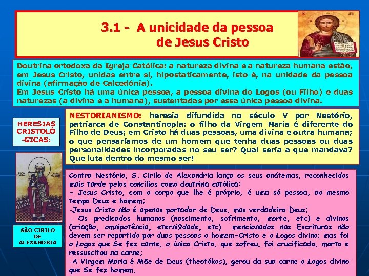 3. 1 - A unicidade da pessoa de Jesus Cristo Doutrina ortodoxa da Igreja