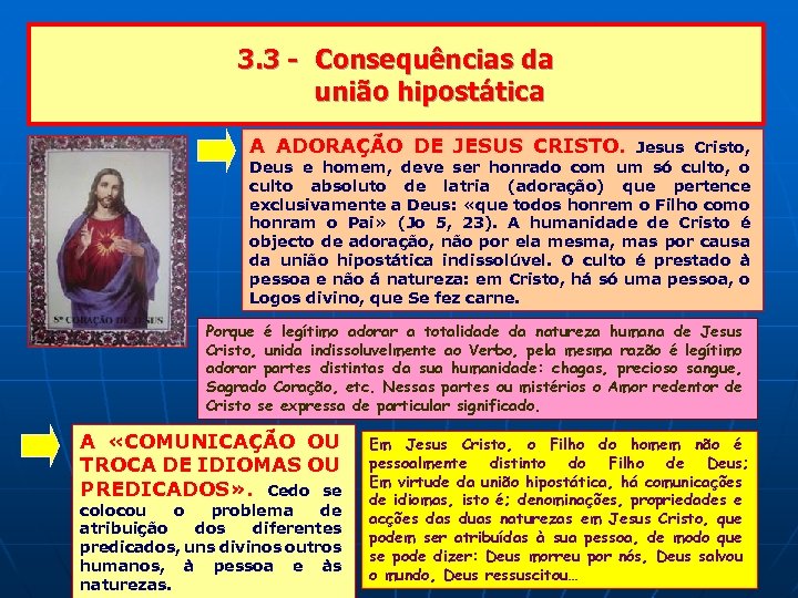 3. 3 - Consequências da união hipostática A ADORAÇÃO DE JESUS CRISTO. Jesus Cristo,