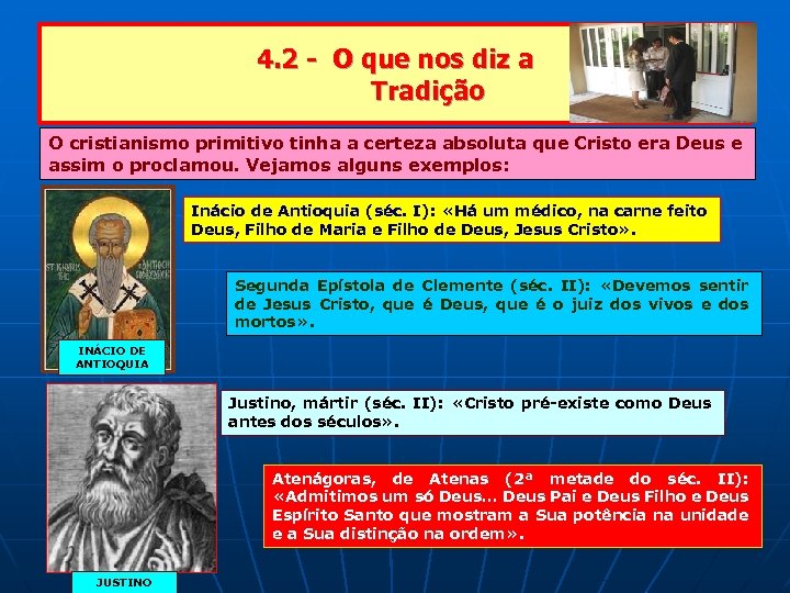 4. 2 - O que nos diz a Tradição O cristianismo primitivo tinha a