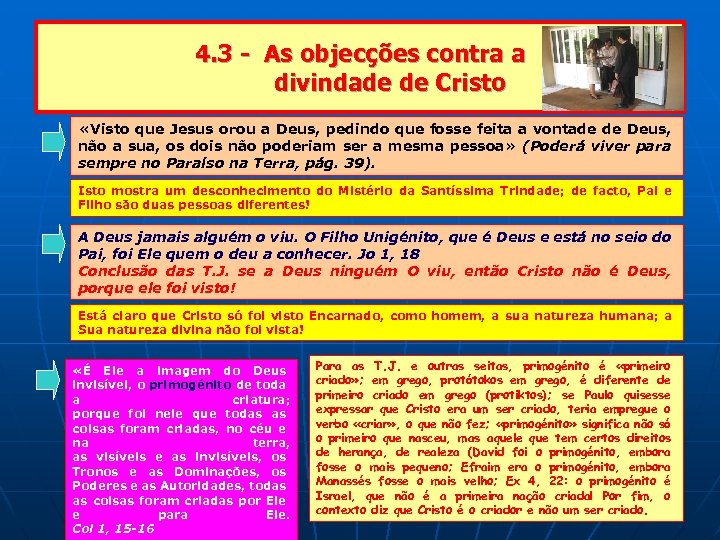 4. 3 - As objecções contra a divindade de Cristo «Visto que Jesus orou