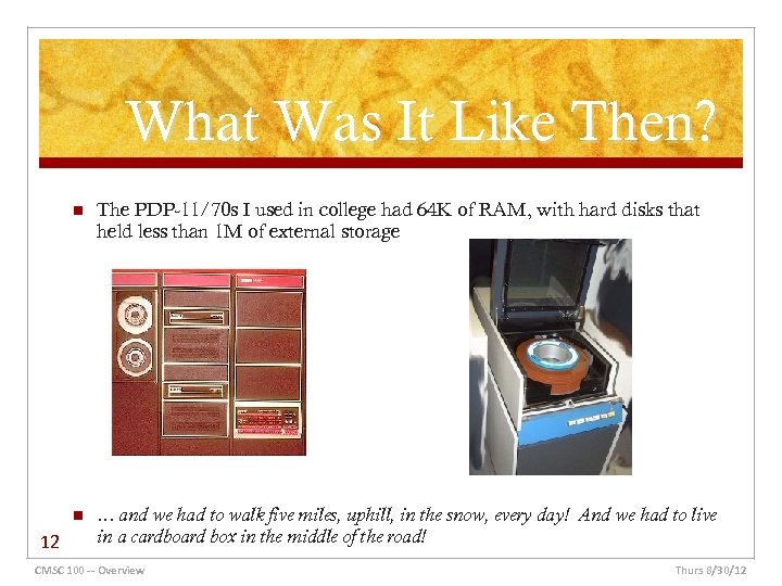 What Was It Like Then? n n 12 The PDP-11/70 s I used in