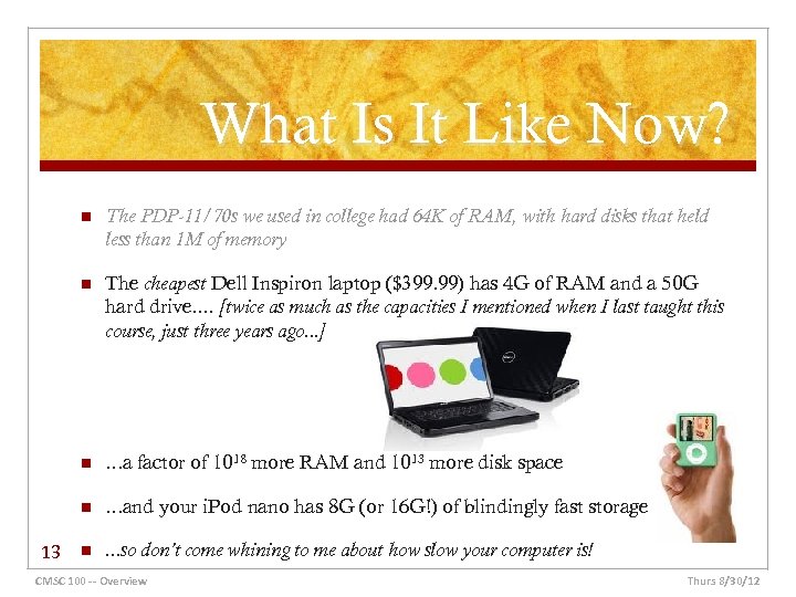 What Is It Like Now? n n The cheapest Dell Inspiron laptop ($399. 99)