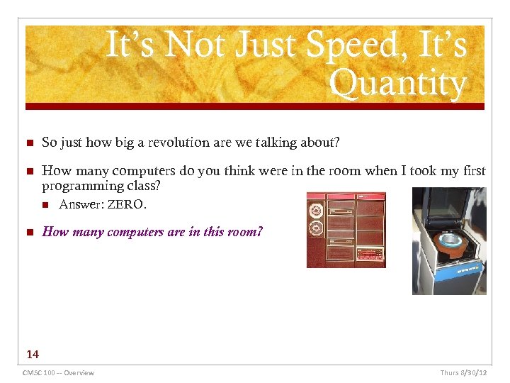 It’s Not Just Speed, It’s Quantity n So just how big a revolution are