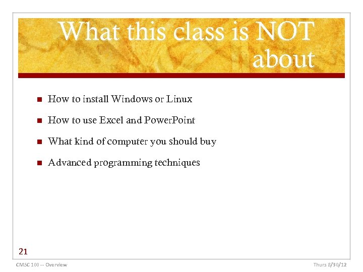 What this class is NOT about n How to install Windows or Linux n