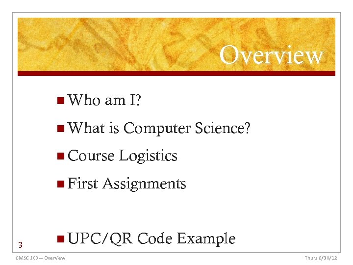 Overview n Who am I? n What is Computer Science? n Course n First