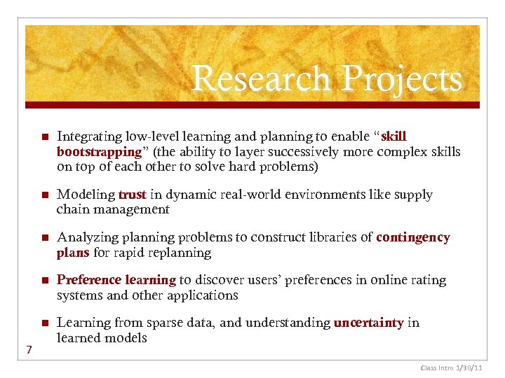 Research Projects n n Modeling trust in dynamic real-world environments like supply chain management