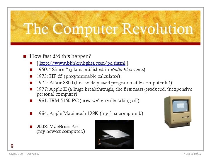 The Computer Revolution n How fast did this happen? n [ http: //www. blinkenlights.