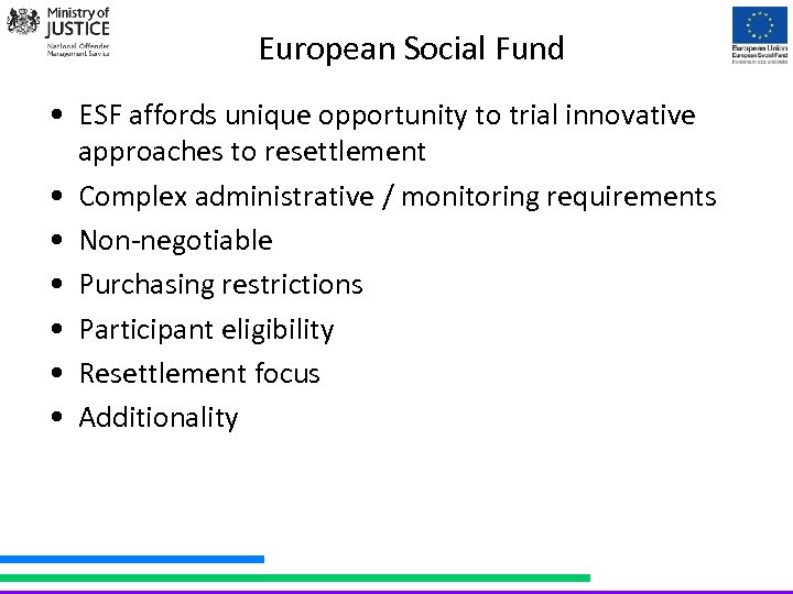 European Social Fund • ESF affords unique opportunity to trial innovative approaches to resettlement