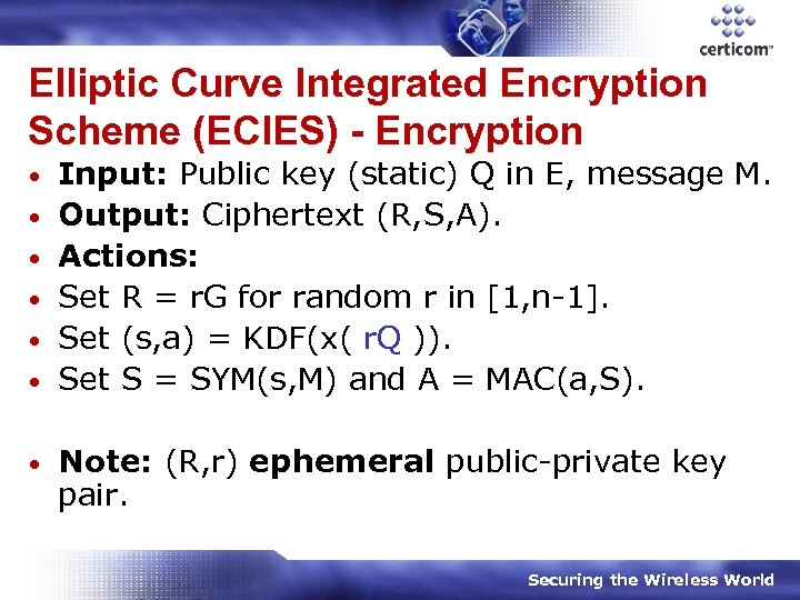 Elliptic Curve Integrated Encryption Scheme (ECIES) - Encryption • • Input: Public key (static)
