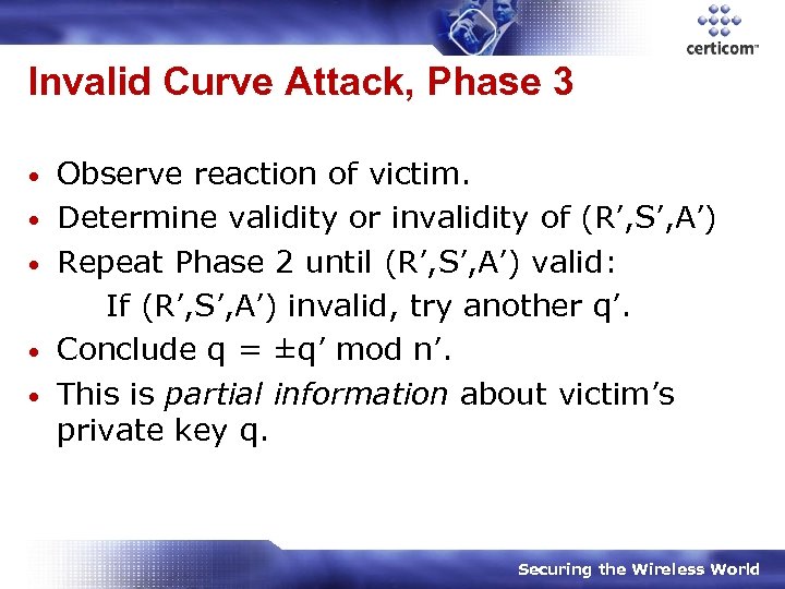 Invalid Curve Attack, Phase 3 • • • Observe reaction of victim. Determine validity