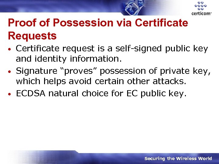 Proof of Possession via Certificate Requests Certificate request is a self-signed public key and