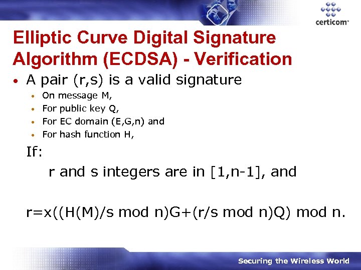 Elliptic Curve Digital Signature Algorithm (ECDSA) - Verification • A pair (r, s) is