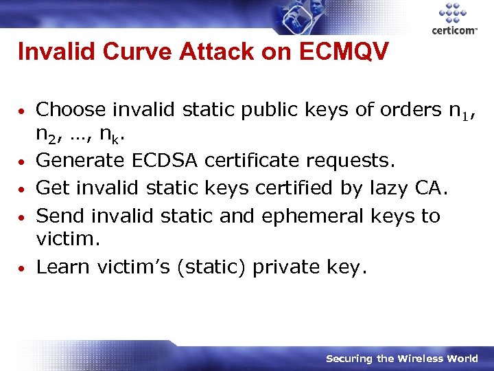 Invalid Curve Attack on ECMQV • • • Choose invalid static public keys of