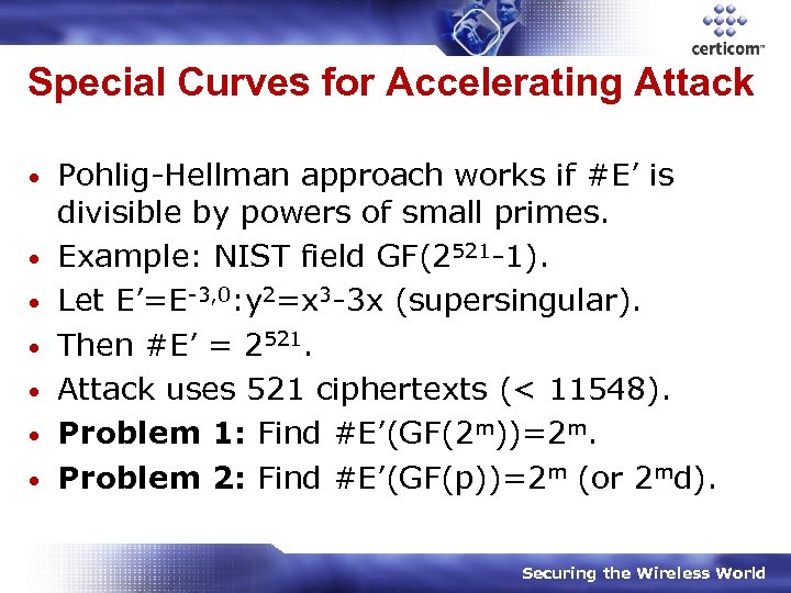 Special Curves for Accelerating Attack • • Pohlig-Hellman approach works if #E’ is divisible