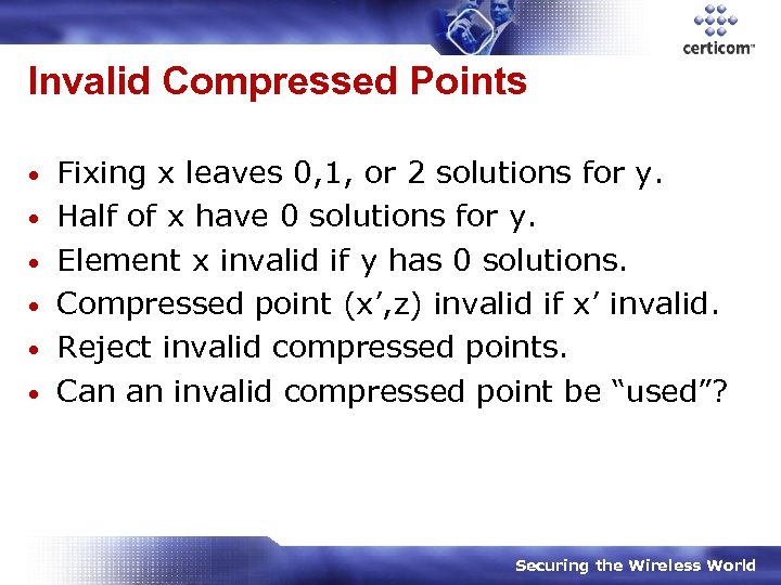 Invalid Compressed Points • • • Fixing x leaves 0, 1, or 2 solutions