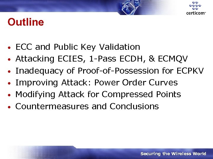 Outline • • • ECC and Public Key Validation Attacking ECIES, 1 -Pass ECDH,
