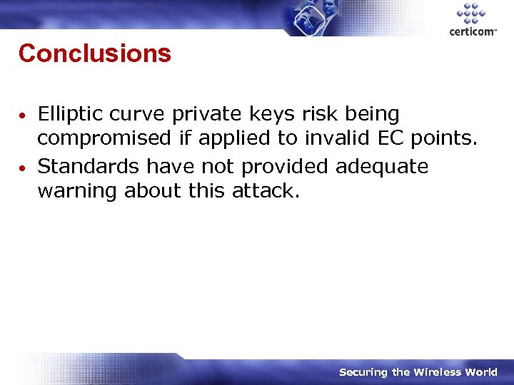 Conclusions Elliptic curve private keys risk being compromised if applied to invalid EC points.