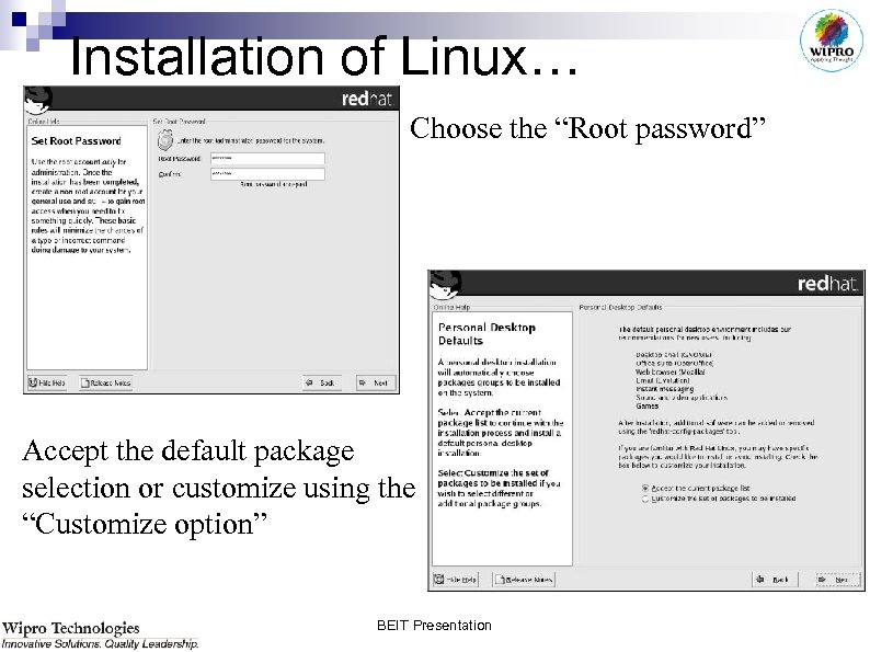 Installation of Linux… Choose the “Root password” Accept the default package selection or customize