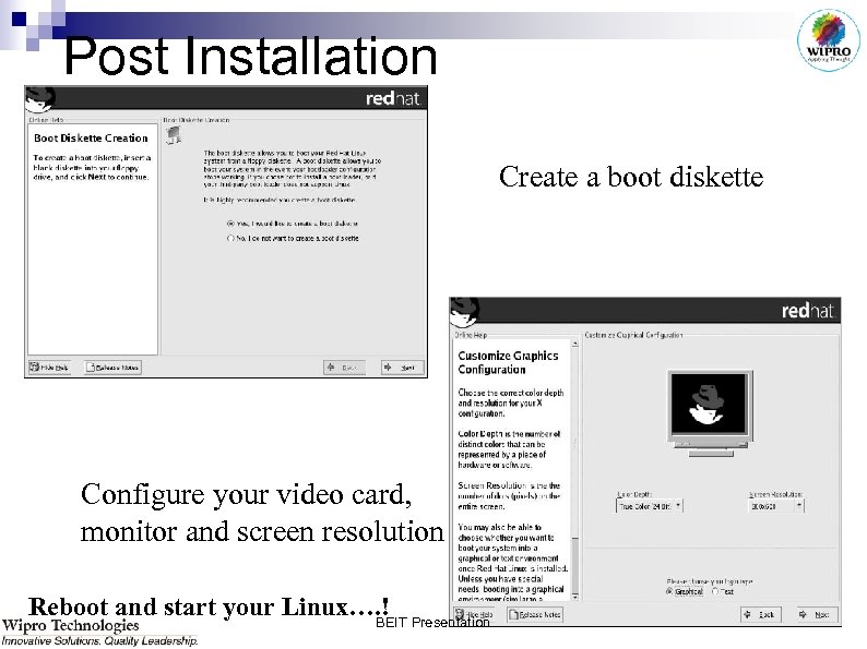 Post Installation Create a boot diskette Configure your video card, monitor and screen resolution