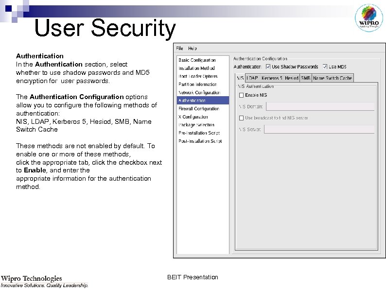 User Security Authentication In the Authentication section, select whether to use shadow passwords and