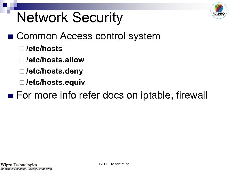 Network Security n Common Access control system ¨ /etc/hosts. allow ¨ /etc/hosts. deny ¨