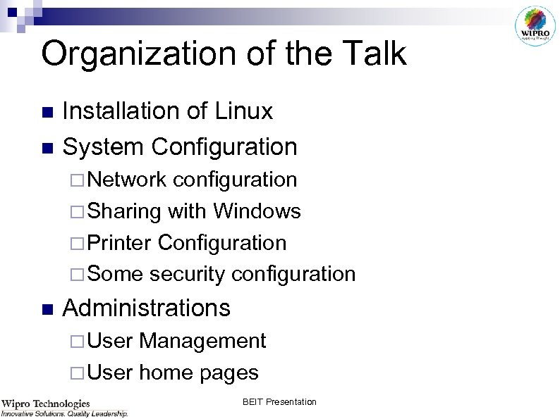 Organization of the Talk Installation of Linux n System Configuration n ¨ Network configuration
