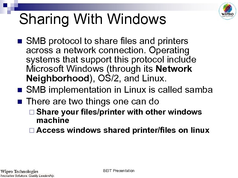 Sharing With Windows n n n SMB protocol to share files and printers across