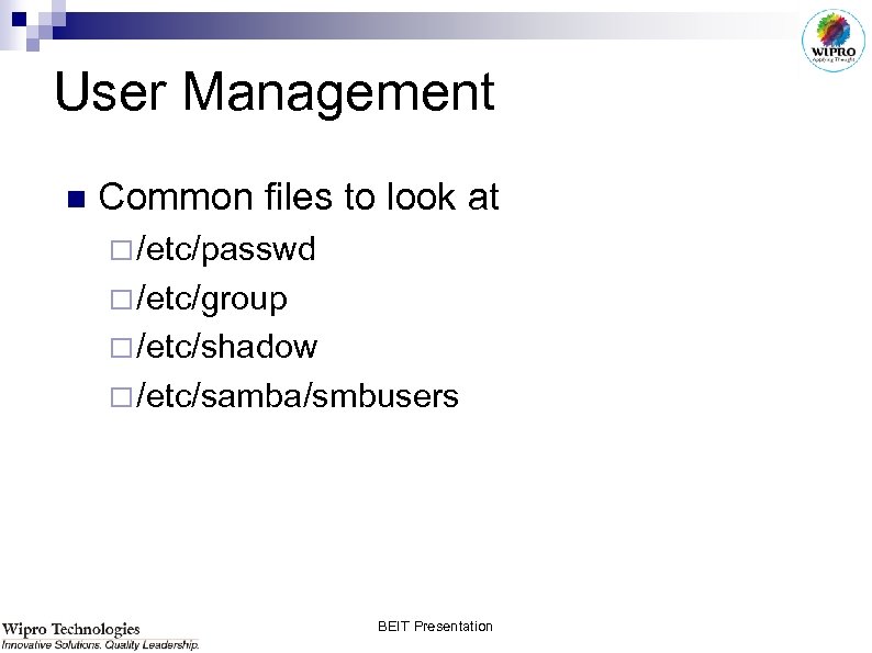 User Management n Common files to look at ¨ /etc/passwd ¨ /etc/group ¨ /etc/shadow