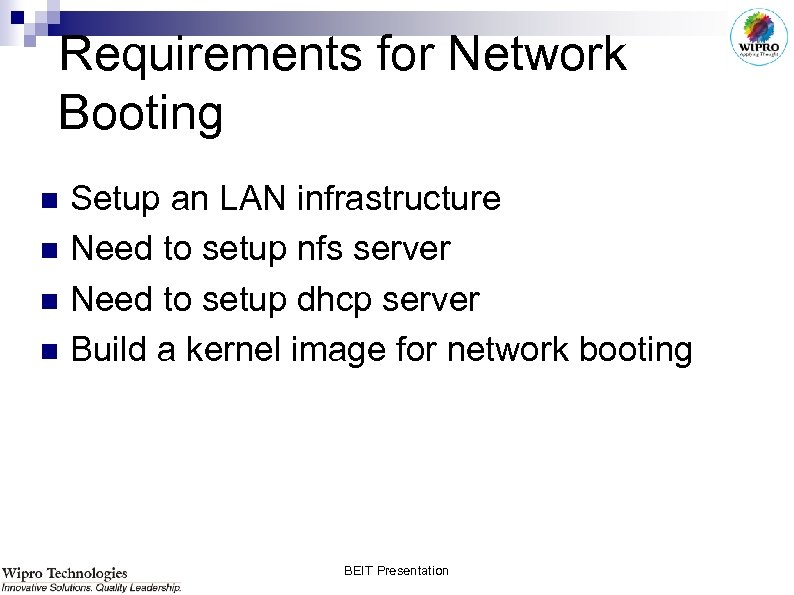 Requirements for Network Booting Setup an LAN infrastructure n Need to setup nfs server