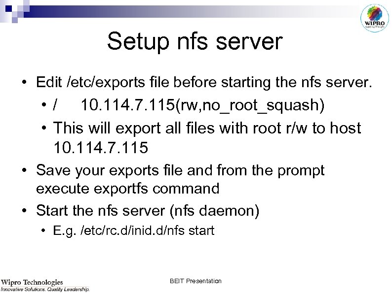 Setup nfs server • Edit /etc/exports file before starting the nfs server. •