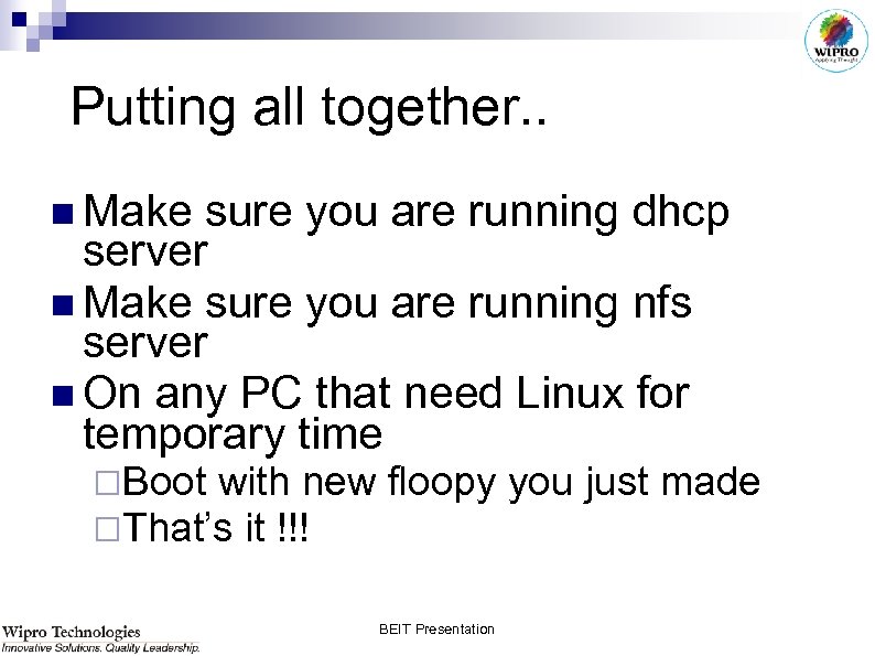 Putting all together. . n Make sure you are running dhcp server n Make