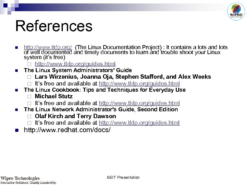 References n http: //www. tldp. org/ (The Linux Documentation Project) : It contains a