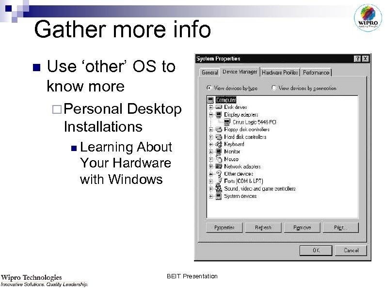 Gather more info n Use ‘other’ OS to know more ¨ Personal Desktop Installations
