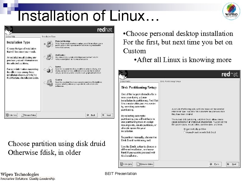 Installation of Linux… • Choose personal desktop installation For the first, but next time