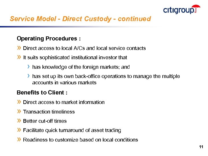 Service Model - Direct Custody - continued Operating Procedures : » Direct access to